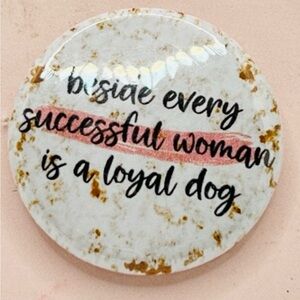Pin Badge Dapper Paw "Beside Every Successful Woman Is A Loyal Dog"